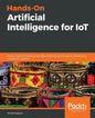 Hands-On Artificial Intelligence for IoT - Paperback