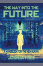 The Way Into The Future: A Handbook For The New Human - Hardcover
