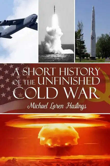 A Short History of the Unfinished Cold War - Paperback