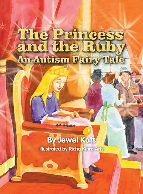 The Princess and the Ruby: An Autism Fairy Tale - Hardcover