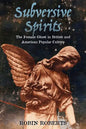 Subversive Spirits: The Female Ghost in British and American Popular Culture - Paperback