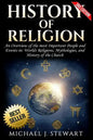 History of Religion: An Overview of the most Important People and Events in The World's Religions, Mythologies History of the Church - Paperback