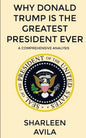 Why Donald Trump Is The Greatest President Ever: A Comprehensive Analysis - Paperback
