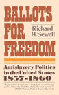 Ballots for Freedom: Antislavery Politics in the United States 1837-1860 - Paperback