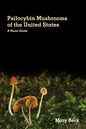 Psilocybin Mushrooms of The United States: A Visual Guide - Paperback