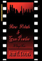 Rose Petals & Gun Powder: A Saga Noir - Hardcover