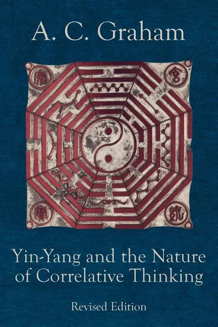 Yin-Yang and the Nature of Correlative Thinking - Paperback