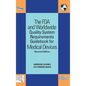 The FDA and Worldwide Quality System Requirements Guidebook for Medical Devices - Hardcover