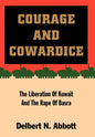 Courage and Cowardice: The Liberation of Kuwait and the Rape of Basra - Hardcover