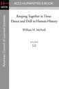 Keeping Together in Time: Dance and Drill in Human History - Paperback
