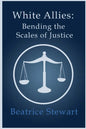 White Allies: Bending the Scales of Justice - Paperback