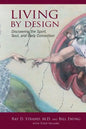 Living By Design: Discovering the Spirit, Soul, and Body Connection - Paperback