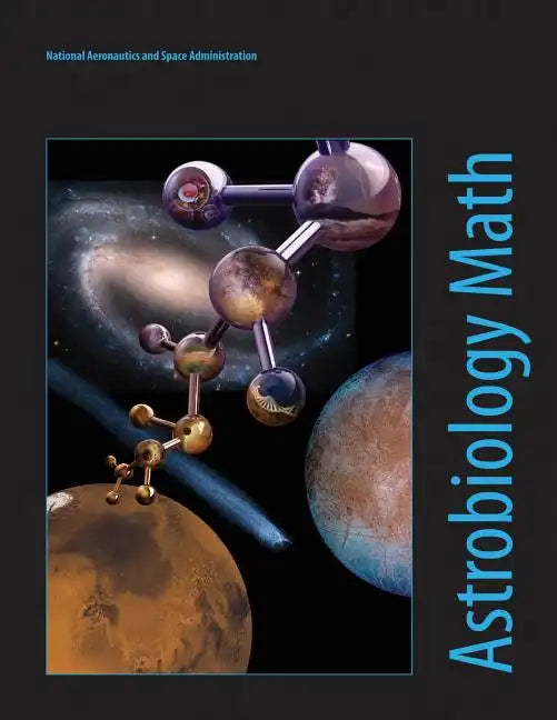 Astrobiology Math: Mathematical Problems Featuring Astrobiology Applications - Paperback