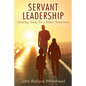 Servant Leadership: Leading Today for a Better Tomorrow - Paperback