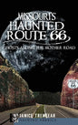 Missouri's Haunted Route 66: Ghosts Along the Mother Road - Hardcover