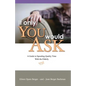 If Only You Would Ask: A Guide to Spending Quality Time with the Elderly - Paperback