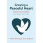 Growing a Peaceful Heart: Devotions of Faith, Encouragement and Forgiveness from Peacemakers Past, Present and Future Volume 1 - Paperback