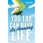 You Too Can Have An Amazing Life - Paperback