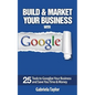 Build & Market Your Business with Google - Paperback