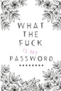 What the Fuck is my Password - Paperback