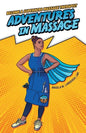Adventures in Massage: Become a Superhero Massage Therapist - Paperback