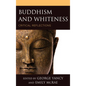 Buddhism and Whiteness: Critical Reflections - Paperback
