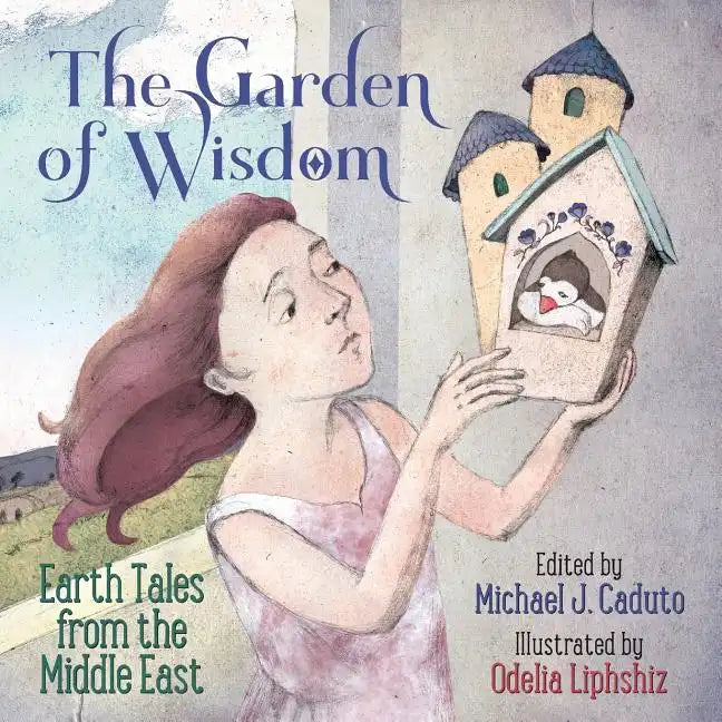 The Garden of Wisdom: Earth Tales from the Middle East - Paperback