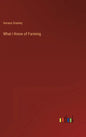 What I Know of Farming - Hardcover