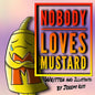 Nobody Loves Mustard - Paperback