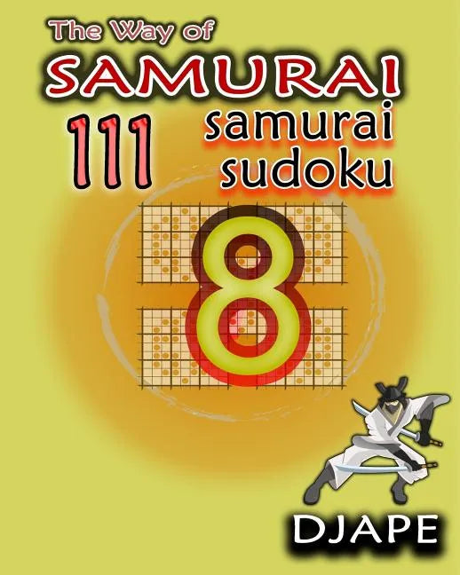 The Way of Samurai: 111 Samurai Sudoku - Paperback