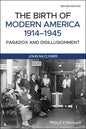 The Birth of Modern America, 1914 - 1945: Paradox and Disillusionment - Paperback