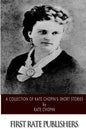 A Collection of Kate Chopin's Short Stories - Paperback