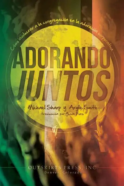 Adorando Juntos: Cómo involucrar a la congregación en la adoración corporativa - Paperback