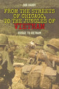 From the Streets of Chicago, to the Jungles of Vietnam: Voyage to Vietnam - Paperback