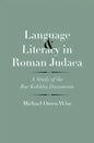 Language and Literacy in Roman Judaea: A Study of the Bar Kokhba Documents - Hardcover