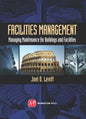 Facilities Management: Managing Maintenance for Buildings and Facilities - Hardcover
