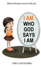 I AM Who God Says I AM: Biblical affirmations book for little girls - Paperback