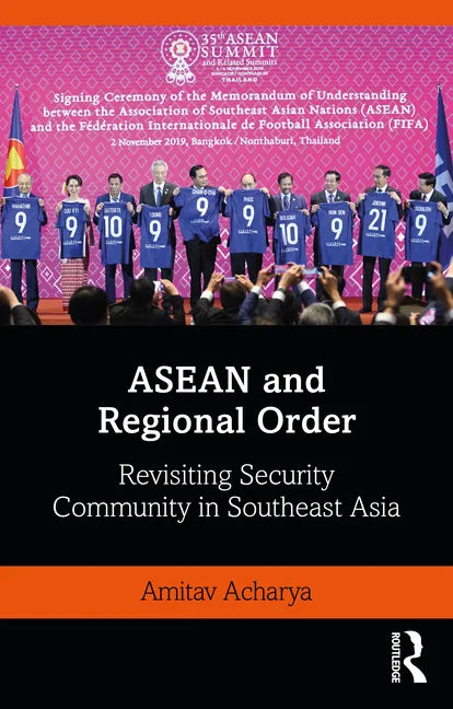 ASEAN and Regional Order: Revisiting Security Community in Southeast Asia - Paperback