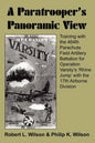 A Paratrooper's Panoramic View: Training with the 464th Parachute Field Artillery Battalion for Operation Varsity's 'Rhine Jump' with the 17th Airborn - Paperback