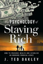 The Psychology of Staying Rich: How to Preserve Wealth and Establish an Enduring Financial Legacy - Paperback