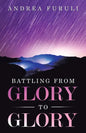 Battling from Glory to Glory - Paperback