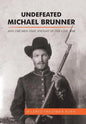Undefeated Michael Brunner: And the Men That Fought in the Civil War - Hardcover
