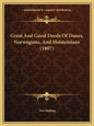 Great And Good Deeds Of Danes, Norwegians, And Holsteinians (1807) - Paperback