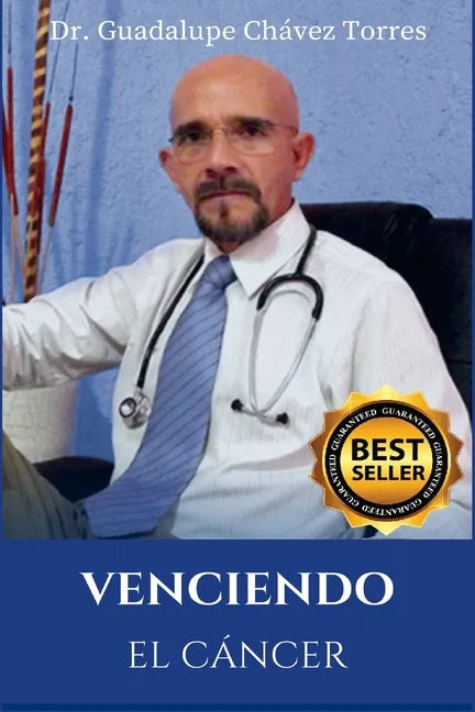 Venciendo El Cáncer: Protocolo Médico Científico Para La Prevención Y El Tratamiento del Cáncer - Paperback