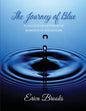 The Journey of Blue: A Collection of Poetry & Moments of Reflection - Paperback