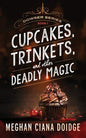 Cupcakes, Trinkets, and Other Deadly Magic - Paperback