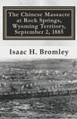 The Chinese Massacre at Rock Springs, Wyoming Territory, September 2, 1885 - Paperback