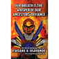 Our Breath is the Whisper of Our Ancestors' Defiance - Hardcover