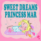 Sweet Dreams Princess Mar: A Beautiful Princess Book for Toddlers - Short Princess Bedtime Stories - Paperback