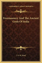 Freemasonry and the Ancient Gods of India - Hardcover